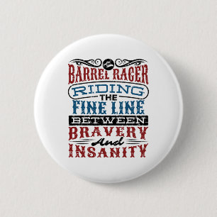 Barrel Racer Fine Line Between Bravery Insanity 6 Cm Round Badge
