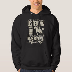 Barrel Racer Girl Wasn't Listening Barrel Racing H Hoodie