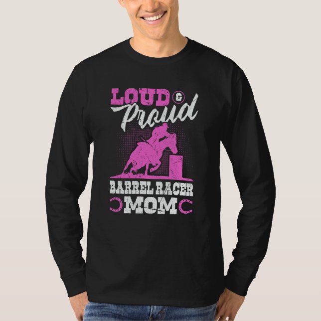 Barrel Racer Mom Loud & Proud Rodeo Cowgirl T-Shirt (Front)