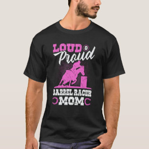 Barrel Racer Mom Loud & Proud Rodeo Cowgirl T-Shirt