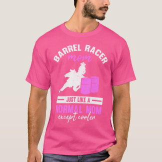 Barrel Racer Mum Rodeo Mother Horse Barrel Racing T-Shirt