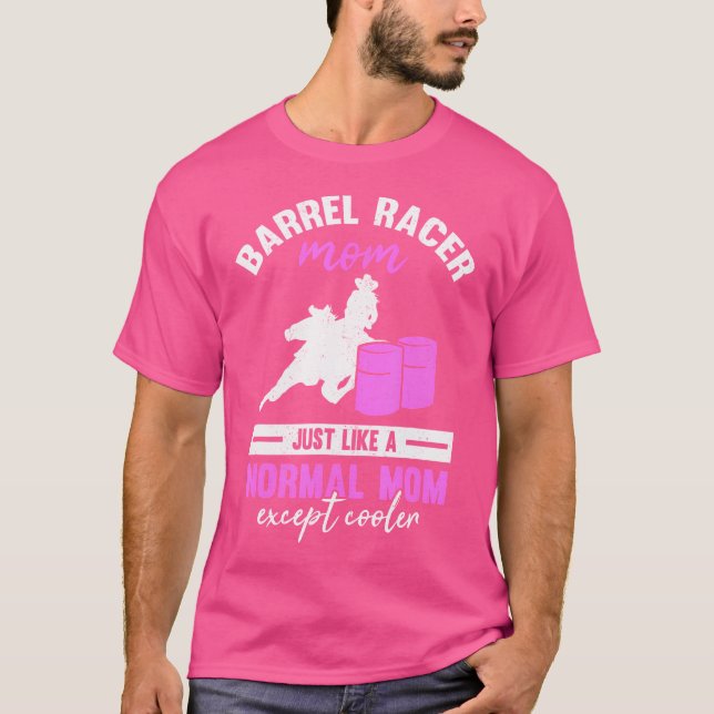 Barrel Racer Mum Rodeo Mother Horse Barrel Racing T-Shirt (Front)