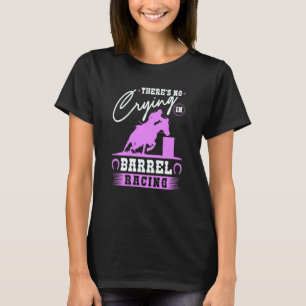 Barrel Racer There's No Crying In Barrel Racing Co T-Shirt