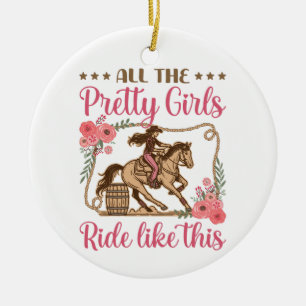 Barrel Racing All the Pretty Girls Ride Like This Ceramic Tree Decoration