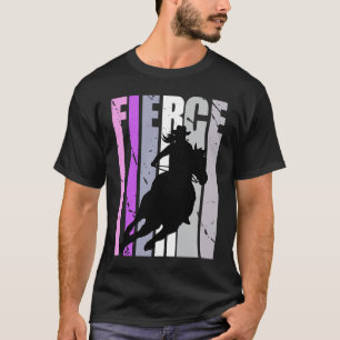 Barrel Racing Fierce Cowgirl Hat Western Girls Sou T-Shirt