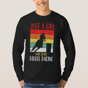 Barrel Racing Just A Girl Who Loves Barrel Racing T-Shirt