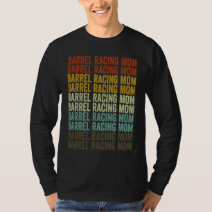 Barrel Racing Mom Barrel Racer Barrel Racing Rodeo T-Shirt