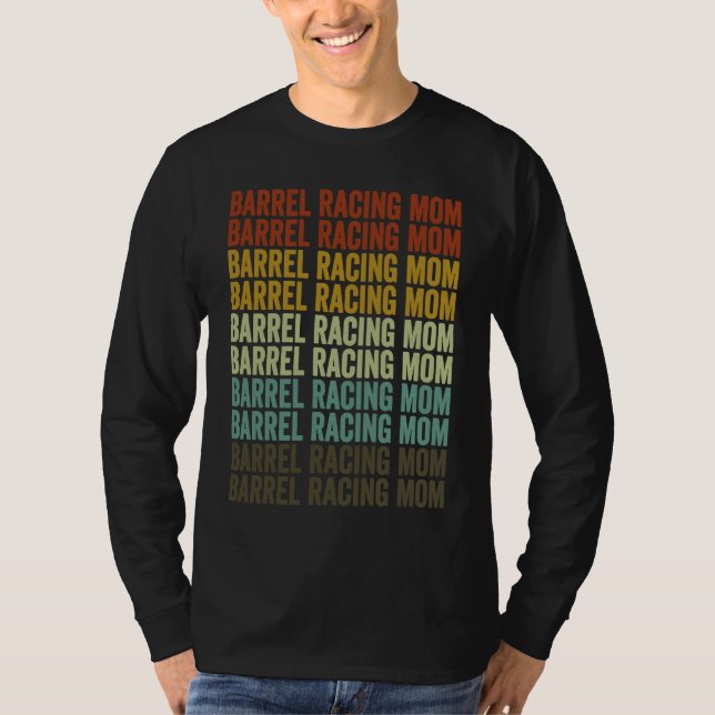 Barrel Racing Mom Barrel Racer Barrel Racing Rodeo T-Shirt (Front)
