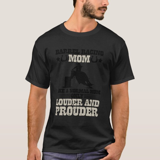 Barrel Racing Mum Louder Mum Of A Barrel Racer Mam T-Shirt (Front)