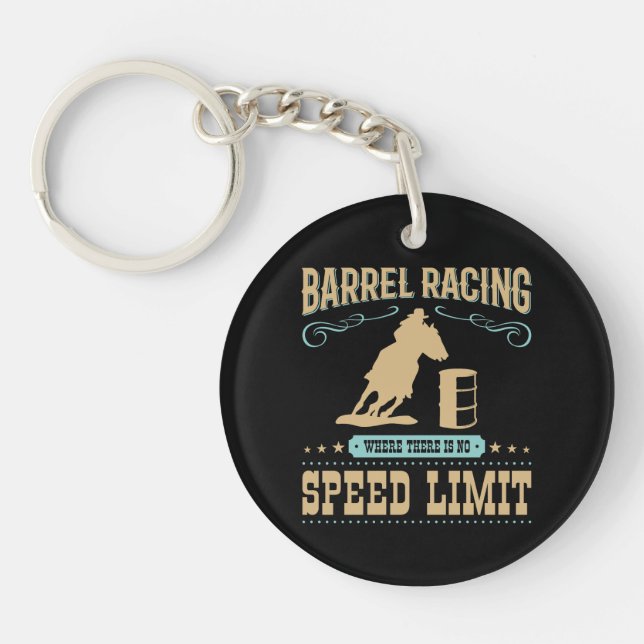 Barrel Racing Where There Is No Speed Limit Key Ring (Front)