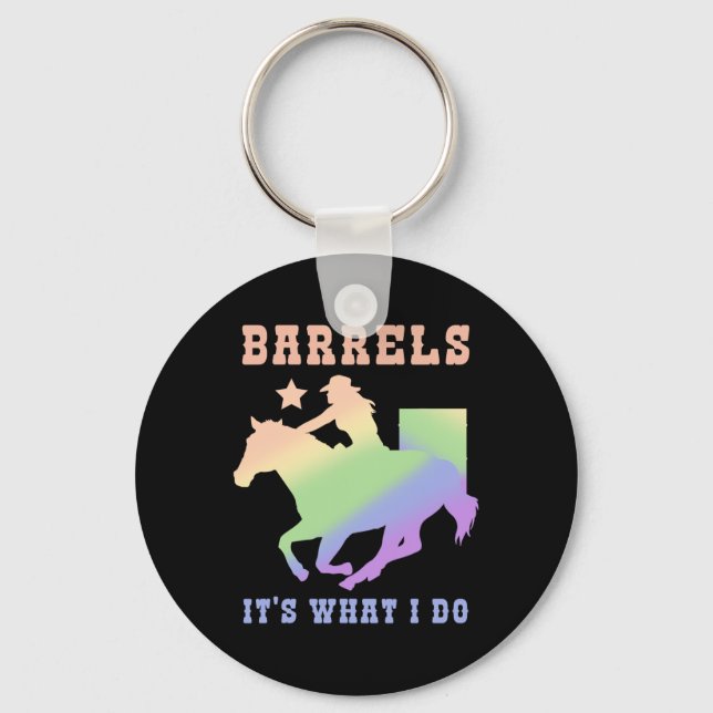 Barrels Its What I Do  Key Ring (Front)