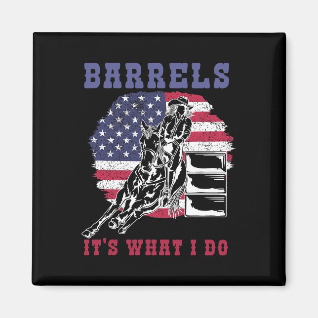 Barrels Its What I Do  Magnet (Front)