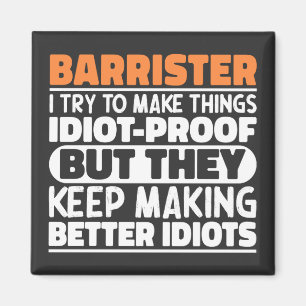 Barrister I Try To Make Things Funny Sayings Cool Magnet