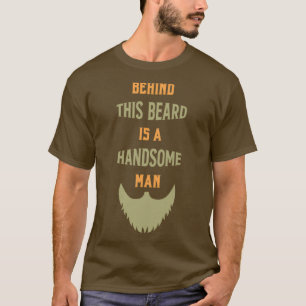 Bart Behind This Beard is a Handsome Man T-Shirt