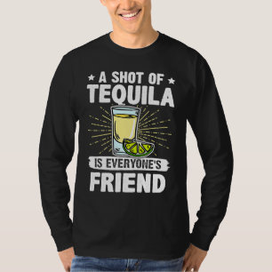 Bartender A Shot Of Tequila Is Everyone's Friend T-Shirt