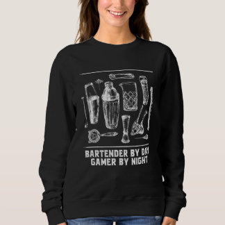 Bartender by Day Gamer by Night Bartending Humor Sweatshirt