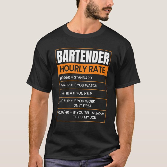 Bartender Hourly rate Funny Job Title Profession W T-Shirt (Front)