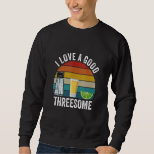 Bartender I Love A Good Threesome Drinking Bartend Sweatshirt