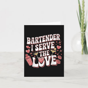 Bartender I Serve The Love Valentines Day Funny Va Card