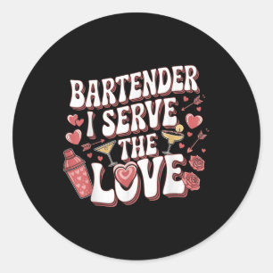 Bartender I Serve The Love Valentines Day Funny Va Classic Round Sticker
