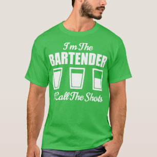 Bartender Im The Bartender I Call The Shots Bar Ni T-Shirt