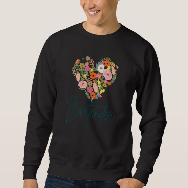 Bartender Job Pride Best Bartender Mother's Day Fl Sweatshirt (Front)