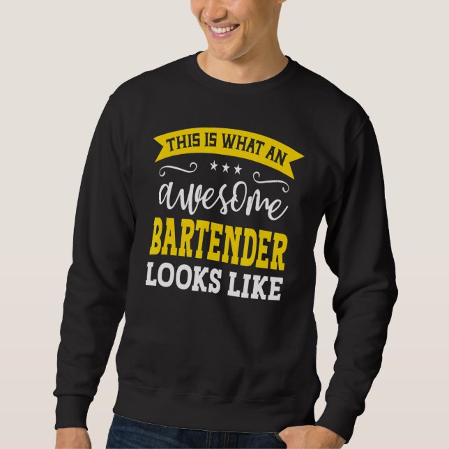 Bartender Job Title Employee Funny Worker Bartende Sweatshirt (Front)