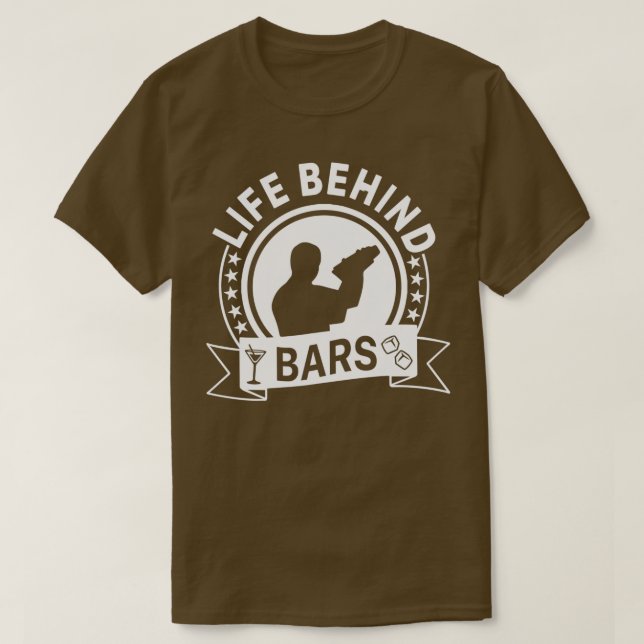 BARTENDER LIFE BEHIND BARS 7 T-Shirt (Design Front)