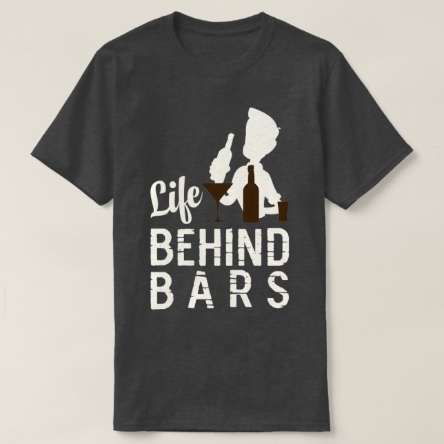 Bartender Life Behind Bars T-Shirt (Design Front)