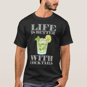Bartender Life Is Better With Cocktails Summer 1 T-Shirt