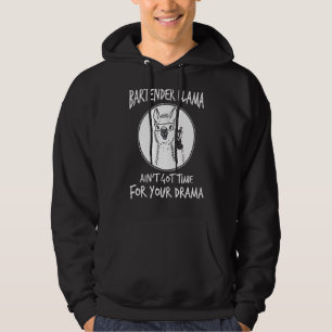 Bartender Llama Ain't Got Time For Your Drama Hoodie