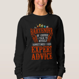 Bartender Mixologist Bartender Of Course I Talk To Sweatshirt
