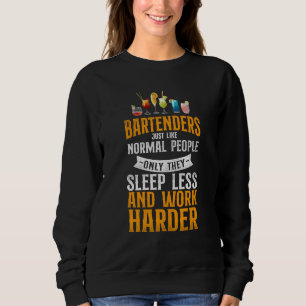 Bartender Mixologist Bartenders Just Like Normal P Sweatshirt