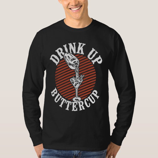 Bartender Mixologist Drink Up Buttercup T-Shirt (Front)