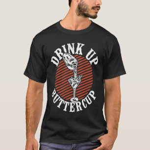 Bartender Mixologist Drink Up Buttercup T-Shirt