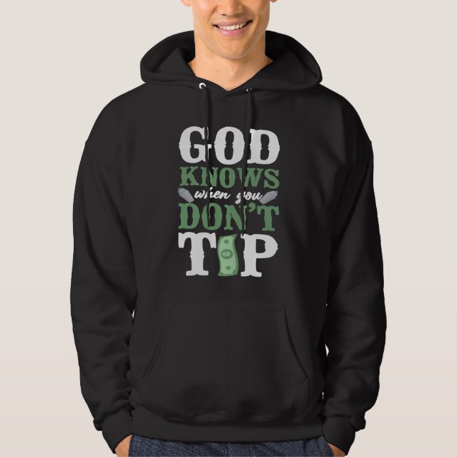 Bartender Mixologist God Knows When You Don't Tip Hoodie (Front)