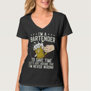 Bartender Mixologist I m A Bartender To Save Time  T-Shirt