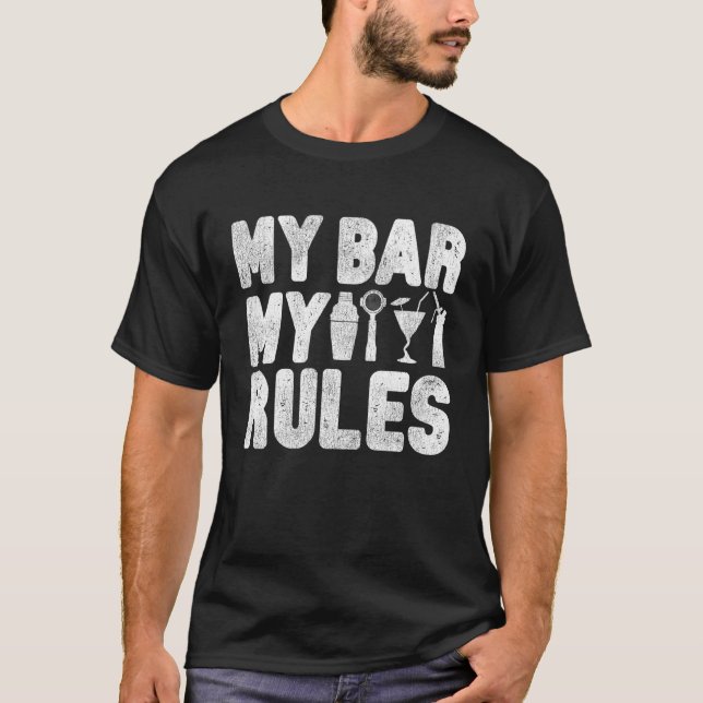 Bartender Mixologist My Bar My Rules T-Shirt (Front)