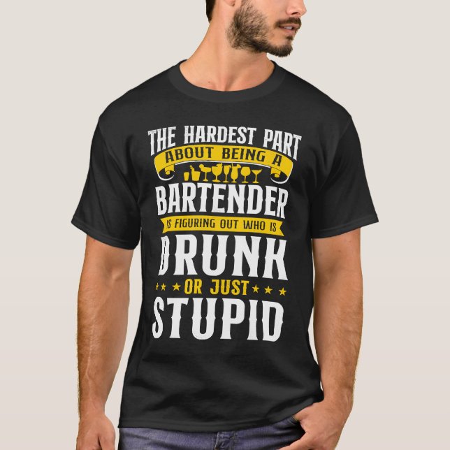 Bartender Mixologist The Hardest Part About Being  T-Shirt (Front)