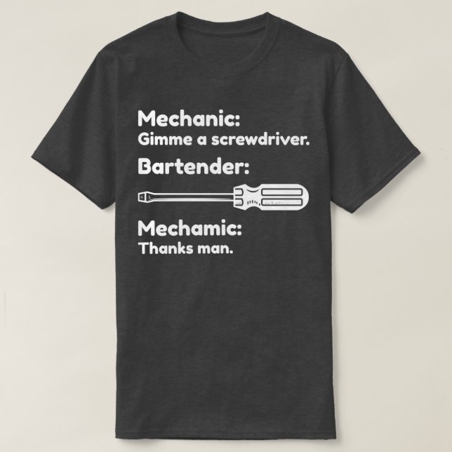 Bartender Passing Screwdriver to Mechanic T-Shirt (Design Front)