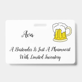 Bartender Pharmacist Humour Joke ID Badge