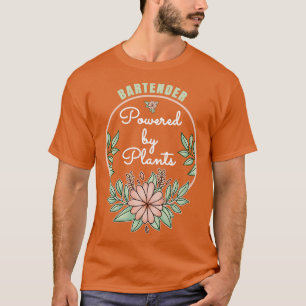 Bartender Powered By Plants Lover Design T-Shirt