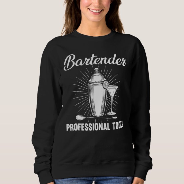 Bartender Professional Tools Shaker Cocktail Alcoh Sweatshirt (Front)