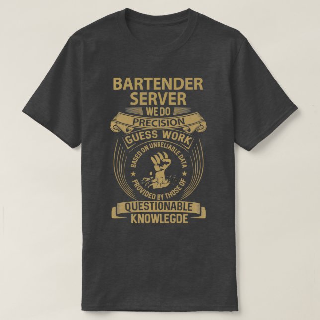 Bartender Server We Do Precision Job Gift Item T-Shirt (Design Front)