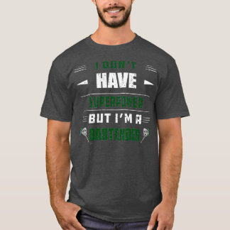 Bartender super power T-Shirt