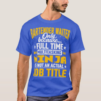 Bartender Waiter Job Title Funny Bartender Server  T-Shirt