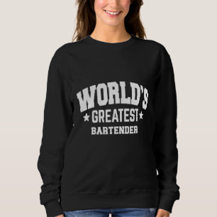 Bartender World's Greatest 2nd Décor Theme Sweatshirt