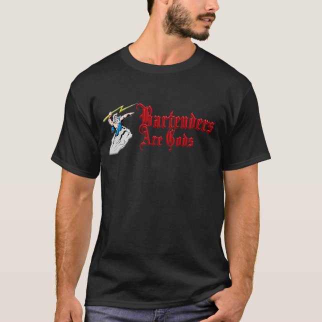 Bartenders are Gods T-Shirt (Front)