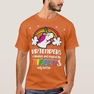 Bartenders are Magical Like Unicorns T-Shirt