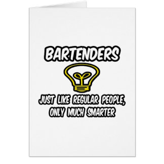 Bartenders...Like Regular People, Only Smarter